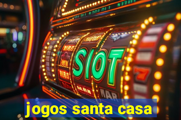 jogos santa casa