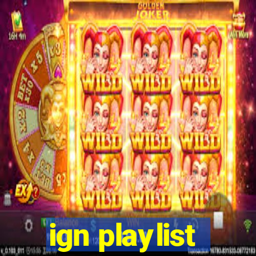 ign playlist