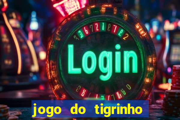 jogo do tigrinho que paga de verdade