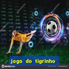 jogo do tigrinho que paga de verdade