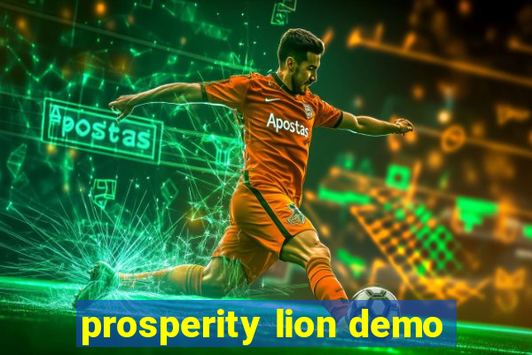 prosperity lion demo