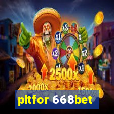 pltfor 668bet