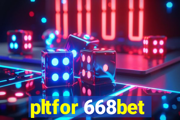 pltfor 668bet