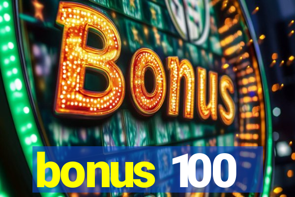 bonus 100