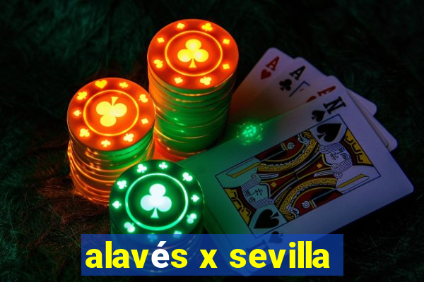 alavés x sevilla