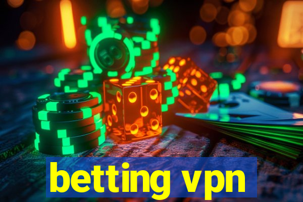 betting vpn