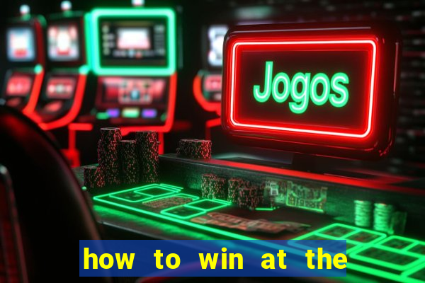 how to win at the casino slot machines