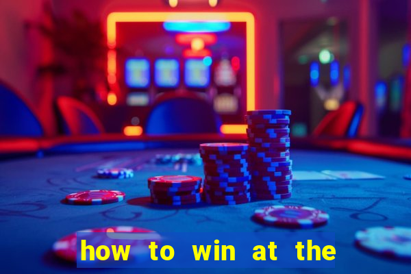 how to win at the casino slot machines