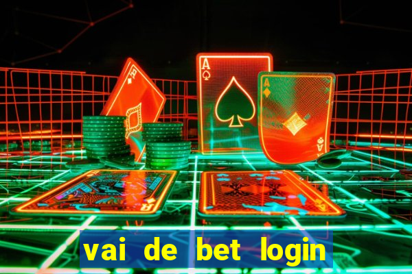 vai de bet login entrar agora