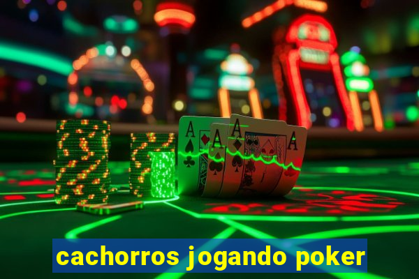 cachorros jogando poker