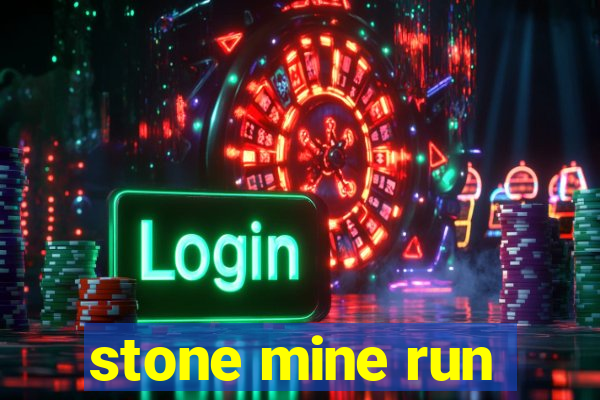 stone mine run