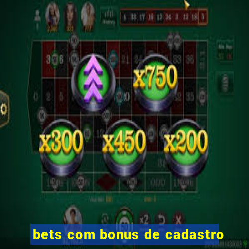 bets com bonus de cadastro