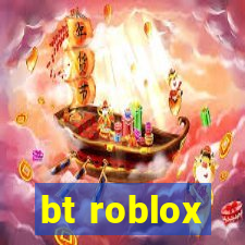 bt roblox