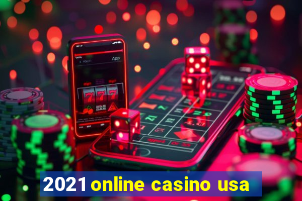 2021 online casino usa