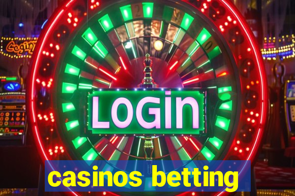 casinos betting