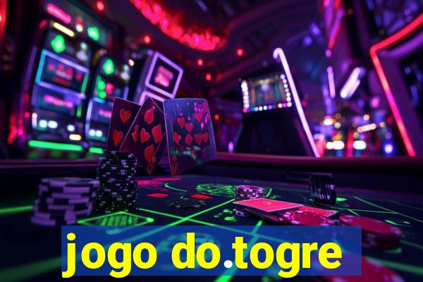 jogo do.togre