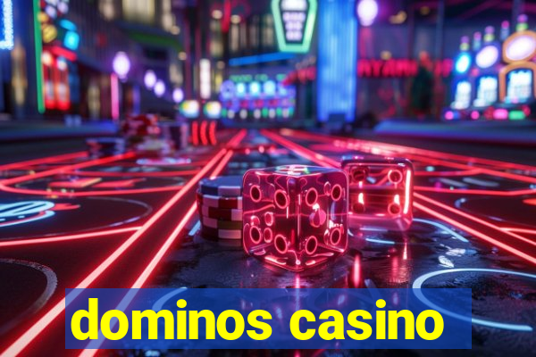 dominos casino