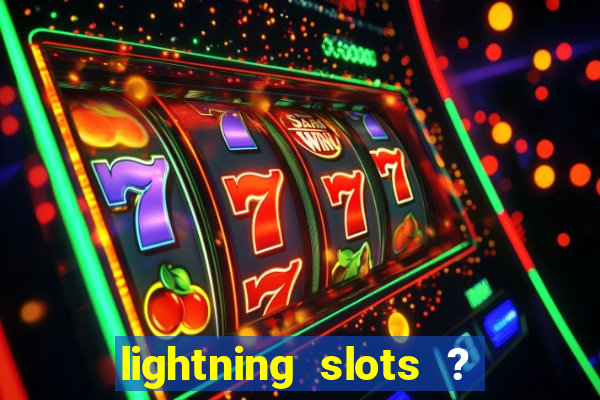 lightning slots ? cash casino