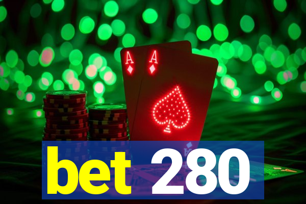 bet 280