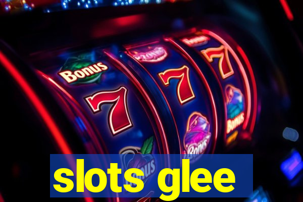 slots glee