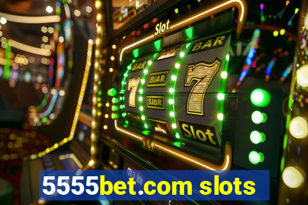 5555bet.com slots