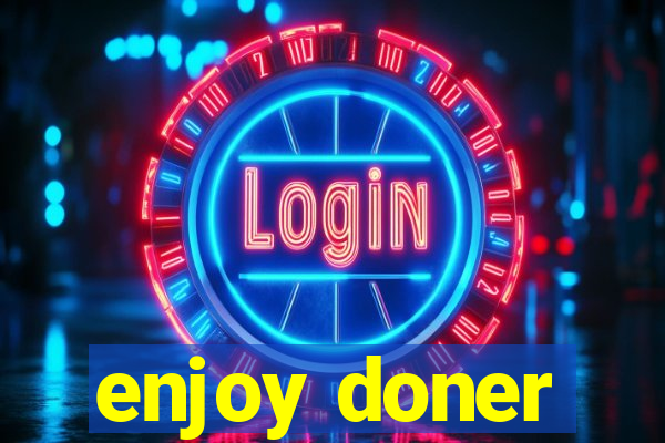 enjoy doner