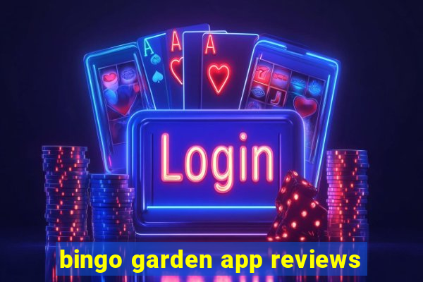 bingo garden app reviews