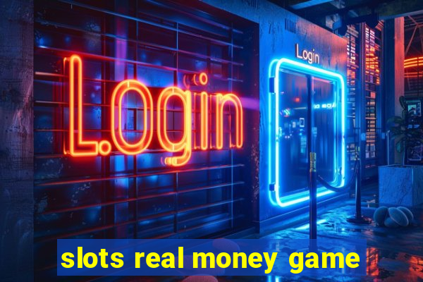 slots real money game