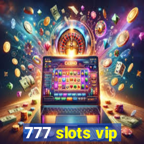 777 slots vip