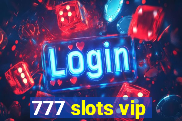 777 slots vip