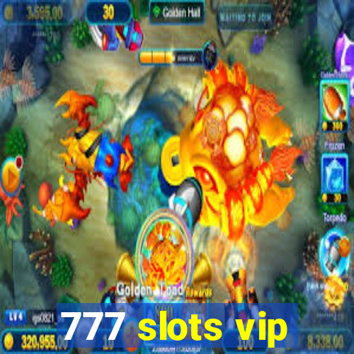 777 slots vip