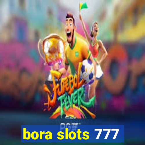 bora slots 777