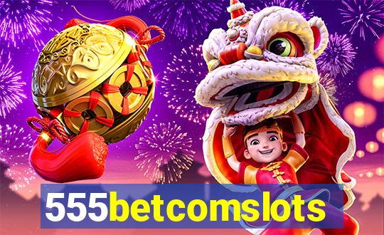 555betcomslots