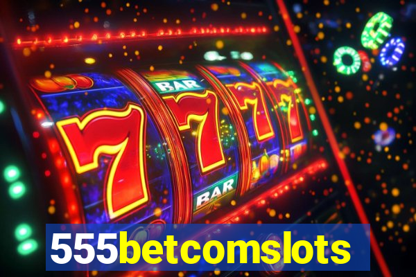 555betcomslots