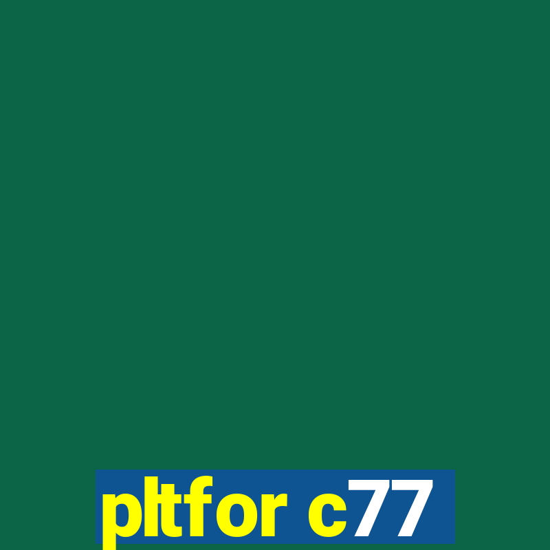 pltfor c77