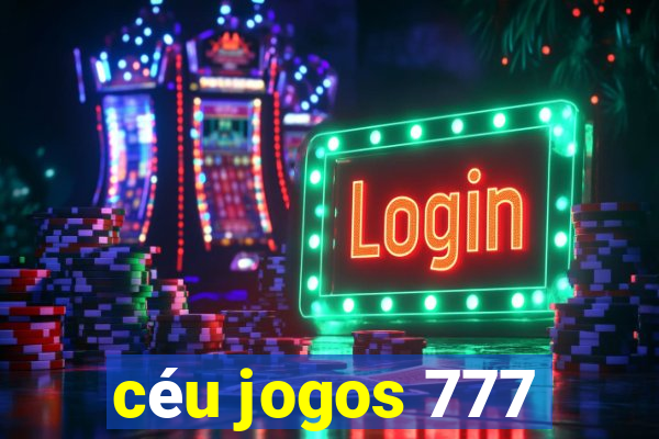 céu jogos 777