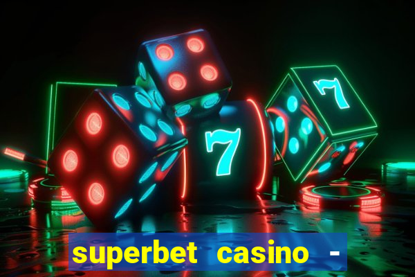 superbet casino - games online