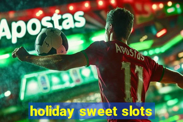 holiday sweet slots