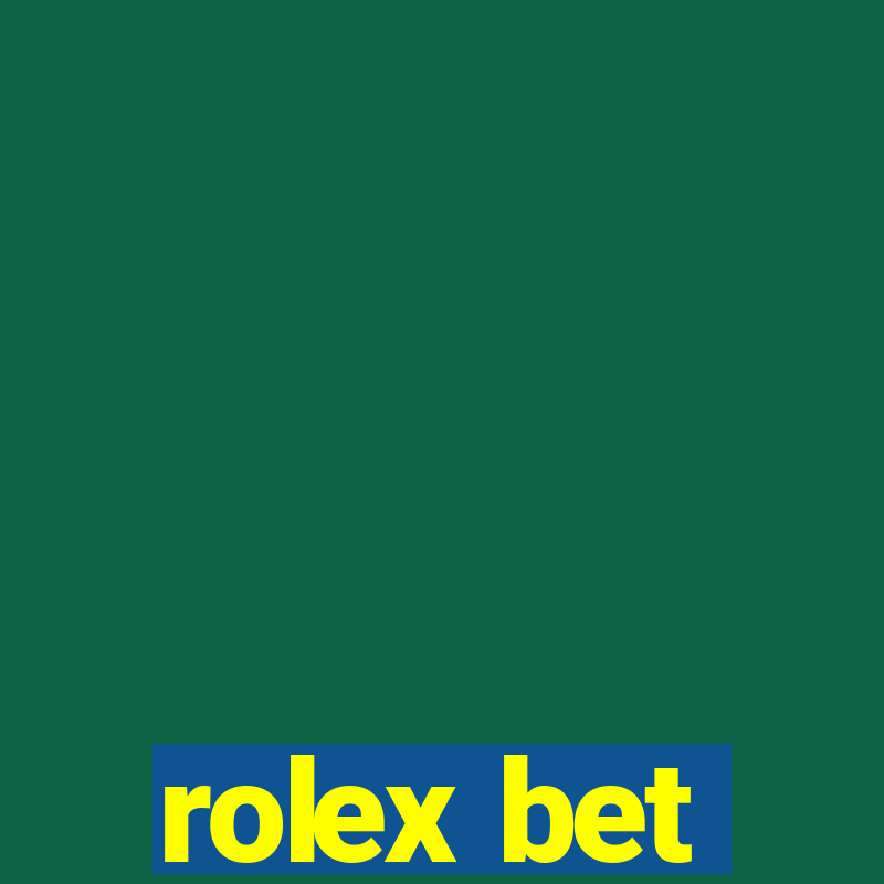 rolex bet