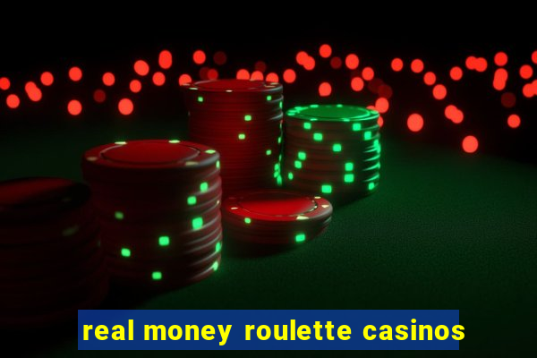 real money roulette casinos