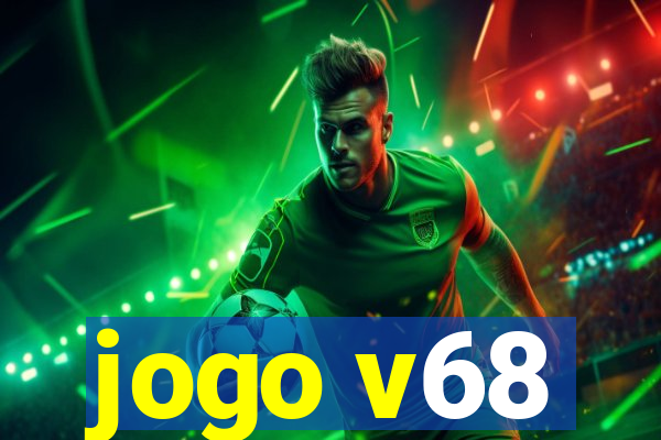 jogo v68