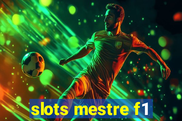 slots mestre f1