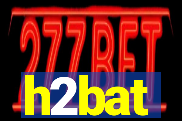 h2bat