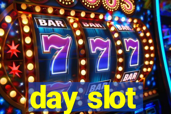 day slot