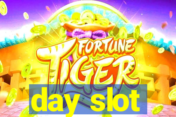 day slot