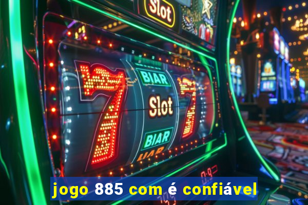 jogo 885 com é confiável