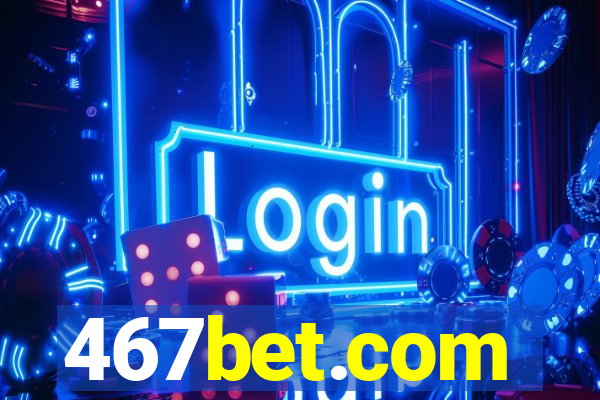 467bet.com