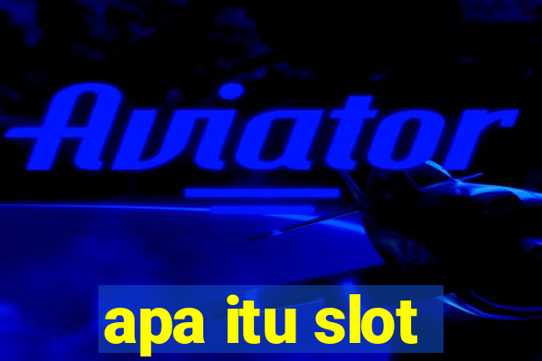 apa itu slot