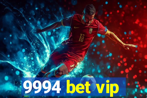 9994 bet vip