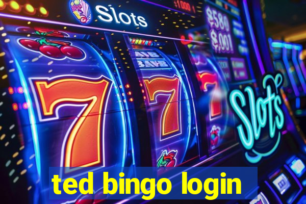 ted bingo login